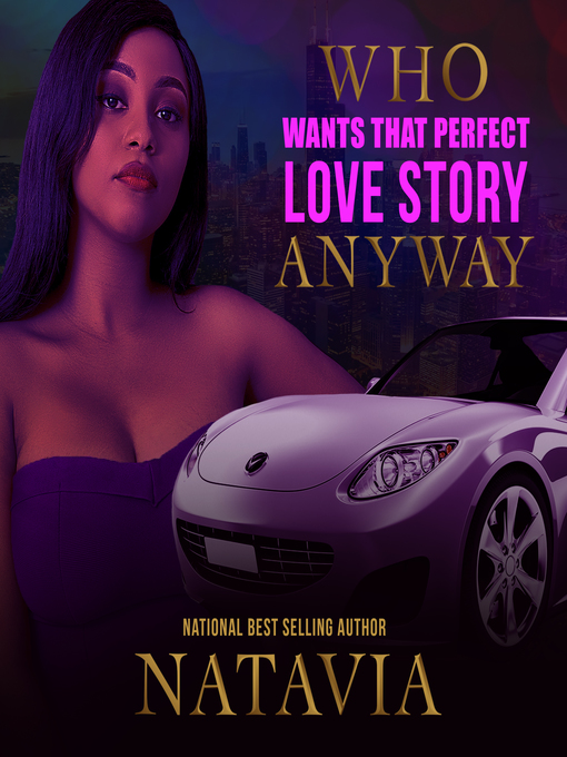 Title details for Who Wants that Perfect Love Story Anyway by Natavia Stewart - Wait list